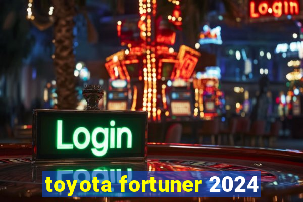 toyota fortuner 2024